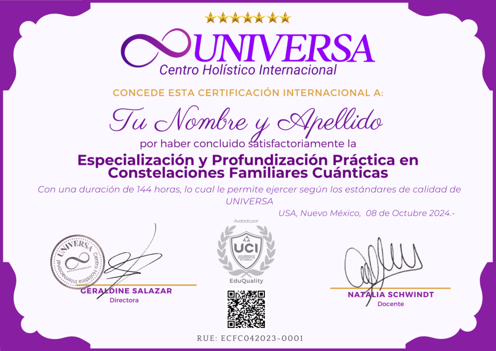 Certificado de la especialización en Constelaciones Familiares cuánticas - UNIVERSA curso online completo